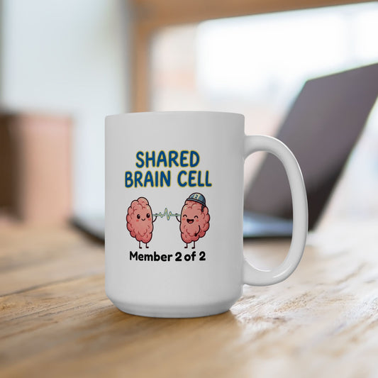 Funny Coworker/8-Hour Ally Gift- "Shared Brain Cell: Member 2 of 2" design- 11/15oz Ceramic Coffee Mug