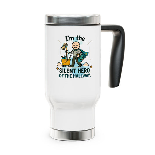 Custodial Design "I'm the silent hero of the hallway" | 14oz Stainless Steel Travel Mug with Lid - Custodial Appreciation Gift