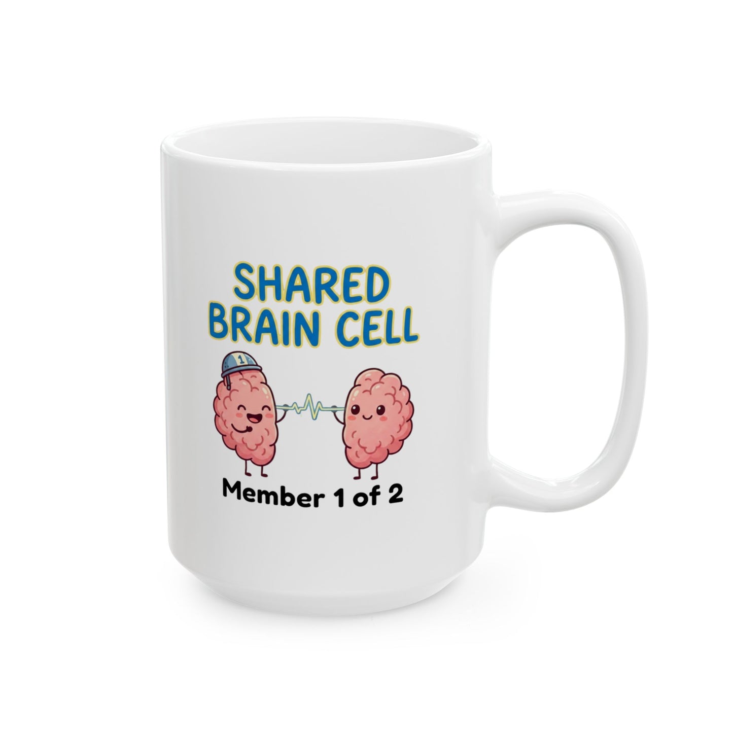Funny Coworker/8-Hour Ally Gift- "Shared Brain Cell: Member 1 of 2" design- 11/15oz Ceramic Coffee Mug