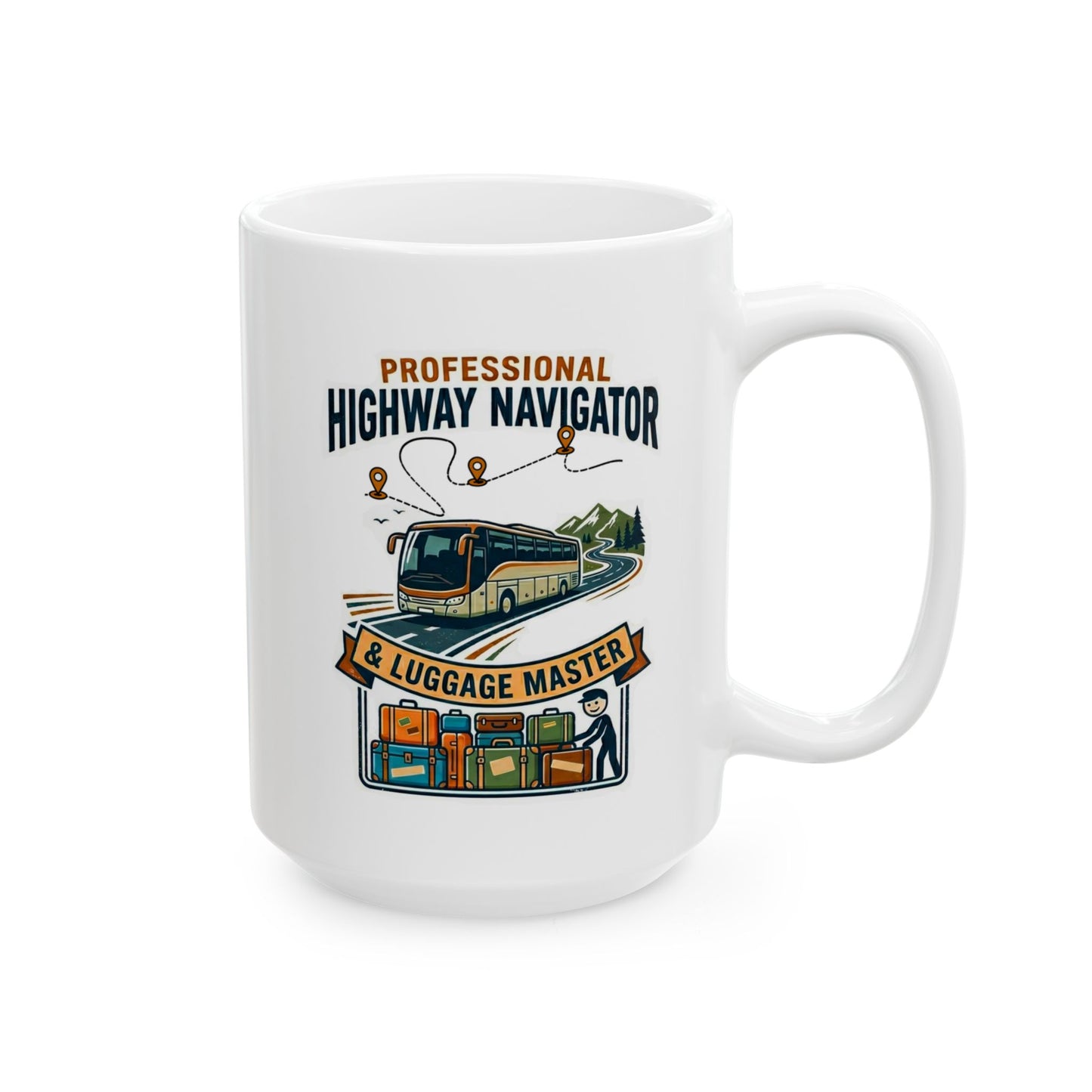 Bus Driver "Professional Highway Navigator & Luggage Master"- 11/15oz Ceramic Coffee Mug - Funny Coach Operator gift