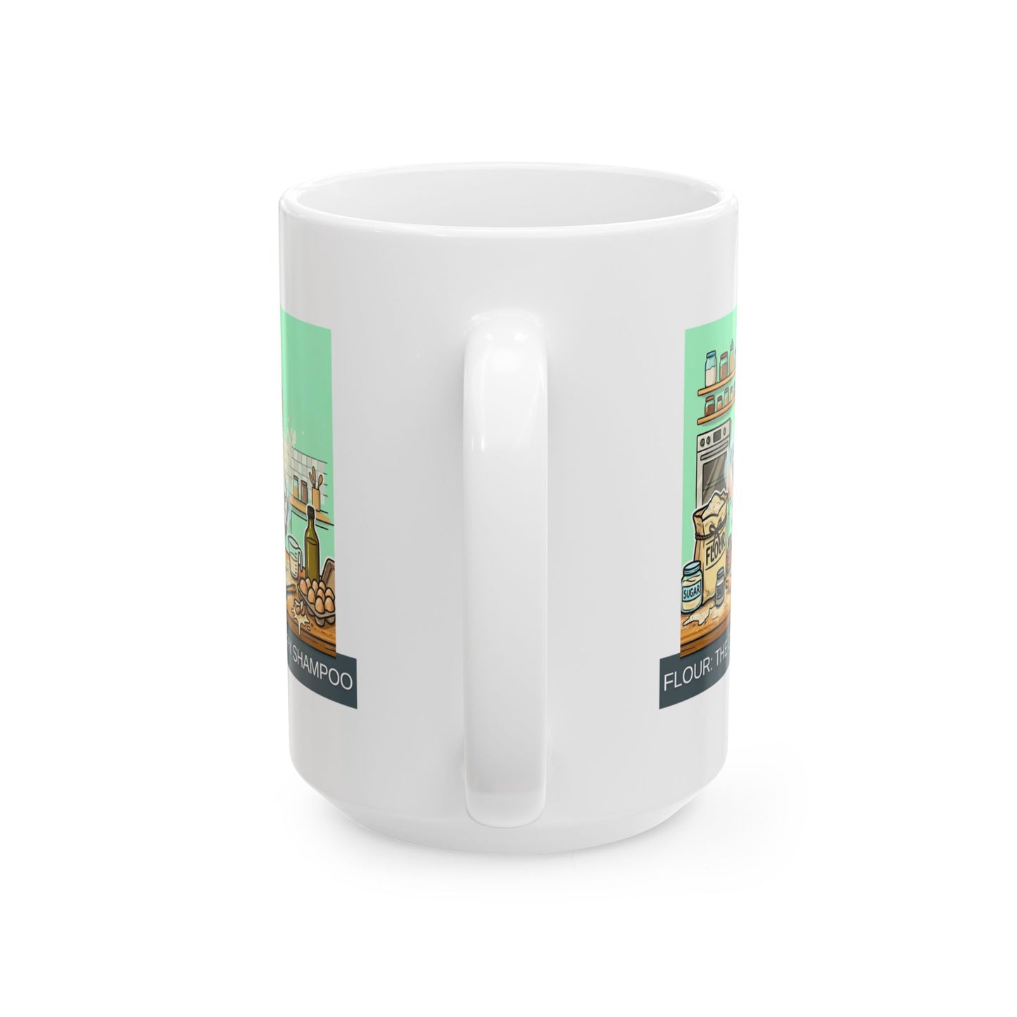 Baker/Pastry Chef Gift- "Flour: The original dry shampoo" design- 11/15oz Ceramic Coffee Mug