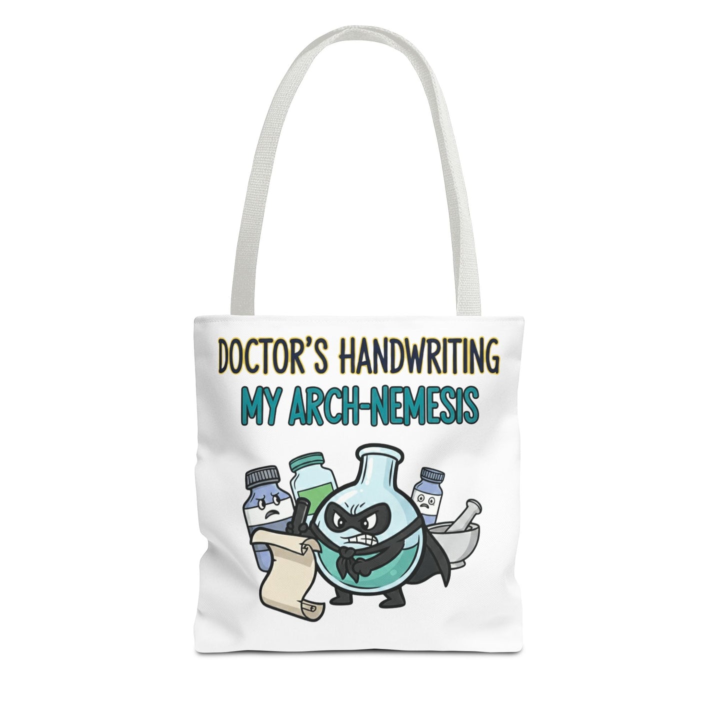 Pharmacist/Pharmacy tech gift with doctor's handwriting: my arch nemesis design on a polyester tote bag 13x13/16x16"