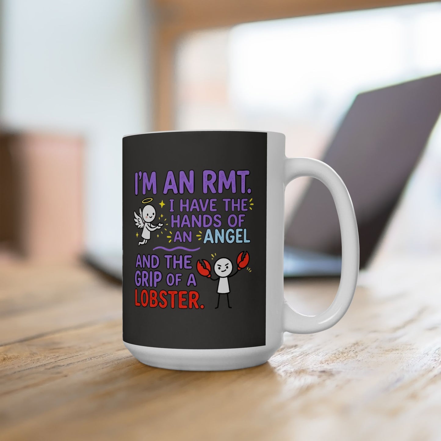 Funny RMT/Massage Therapist gift-"I'm an RMT. I have the hands of an angel and the grip of a lobster" design- 11/15oz Ceramic Coffee Mug