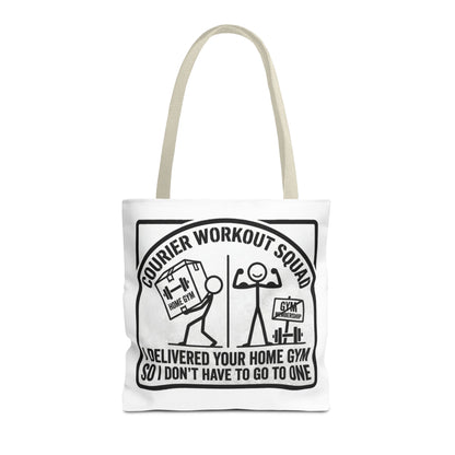courier delivery driver gift with design I delivered your home gym so I don't have to go to one on a white Polyester Tote bag 13x13/16x16"