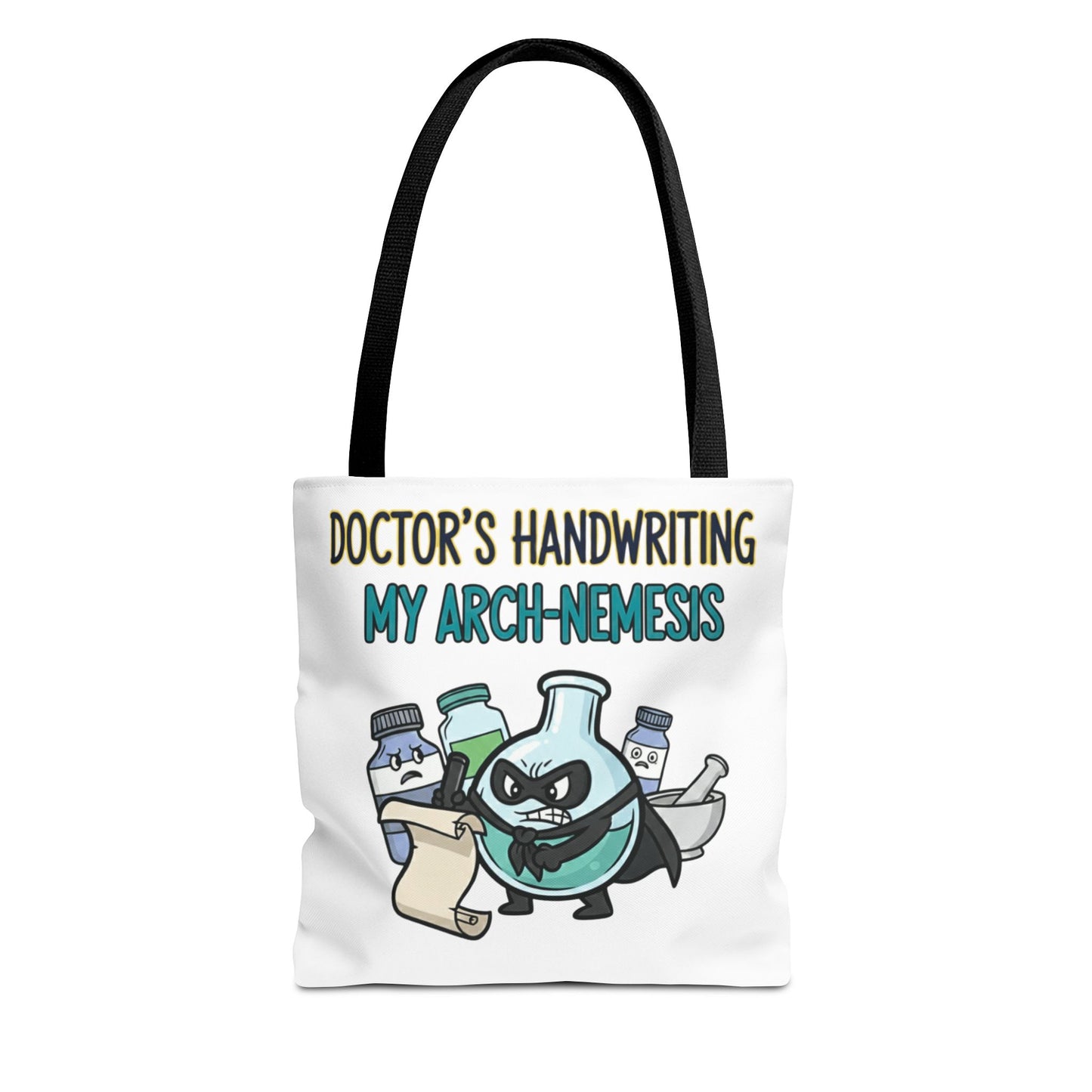 Pharmacist/Pharmacy tech gift with doctor's handwriting: my arch nemesis design on a polyester tote bag 13x13/16x16"
