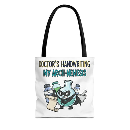 Pharmacist/Pharmacy tech gift with doctor's handwriting: my arch nemesis design on a polyester tote bag 13x13/16x16"