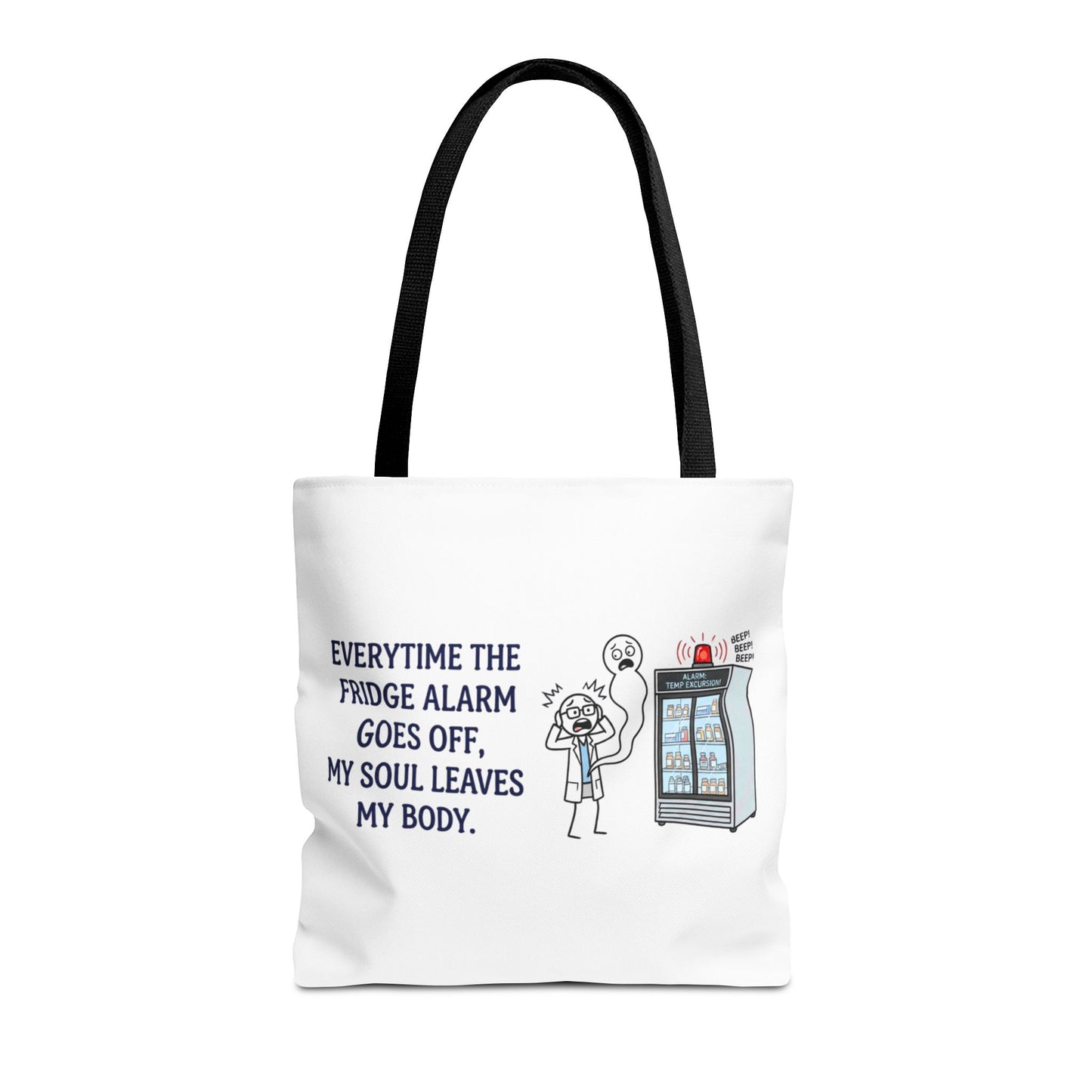pharmacist/pharmacy tech gift- everytime the fridge alarm goes off, my soul leaves my body design. Polyester tote bag, 13x13/16x16"