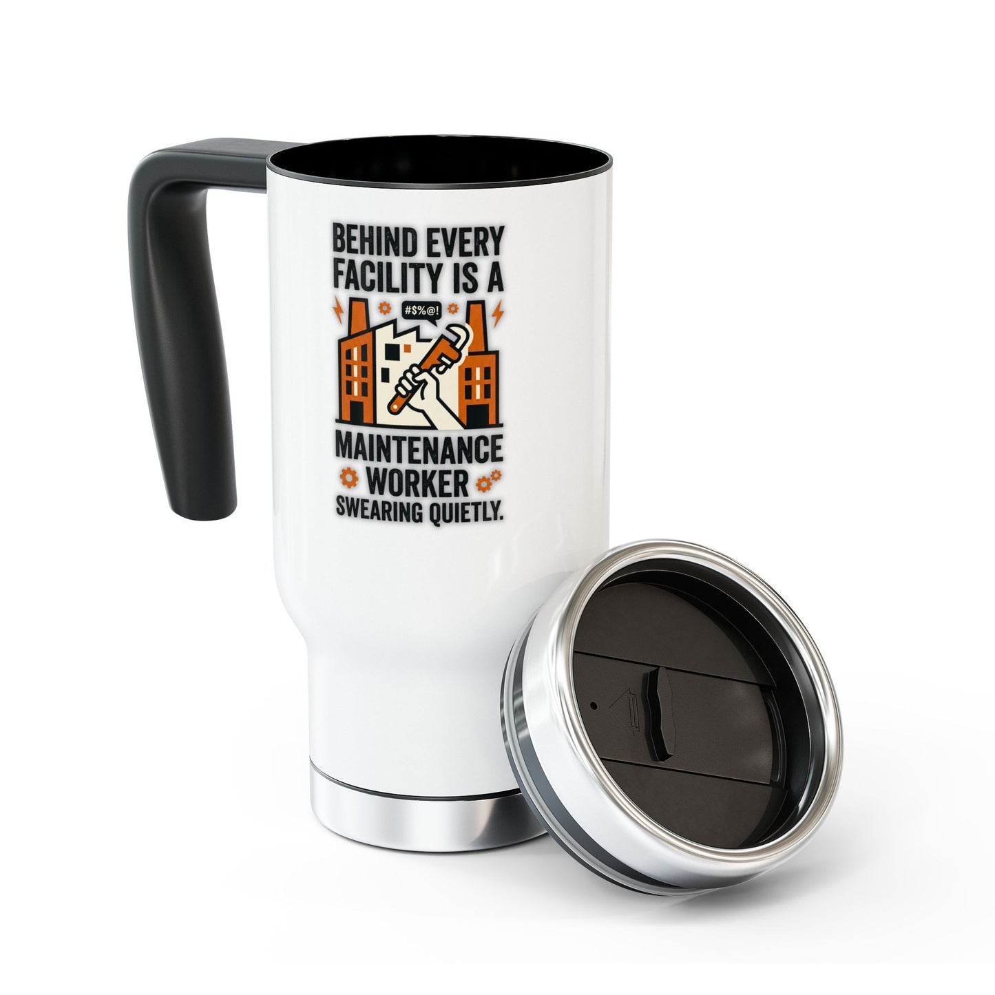 Maintenance Worker/Technician Funny Design- "Behind every facility is a maintenance worker swearing quietly"- 14oz Stainless Steel Travel Mug with Lid