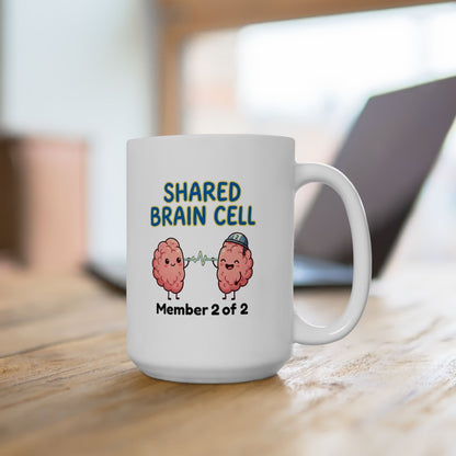 Funny Coworker/8-Hour Ally Gift- "Shared Brain Cell: Member 2 of 2" design- 11/15oz Ceramic Coffee Mug