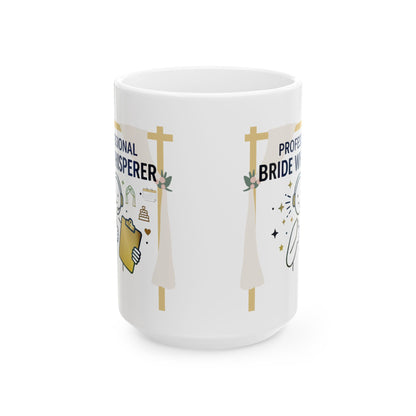 Funny Event/Wedding Planner gift- "Professional Bride Whisperer" design- 11/15oz Ceramic Coffee Mug