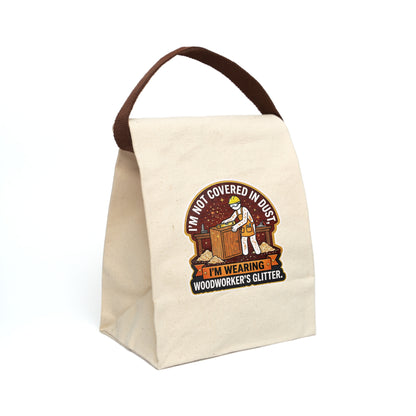 Funny Woodworker/Woodworking Gift— “I’m not covered in dust, I’m wearing woodworker’s glitter” design- Canvas Lunch Bag