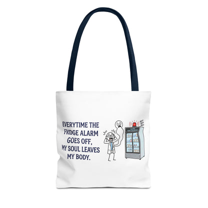 pharmacist/pharmacy tech gift- everytime the fridge alarm goes off, my soul leaves my body design. Polyester tote bag, 13x13/16x16"