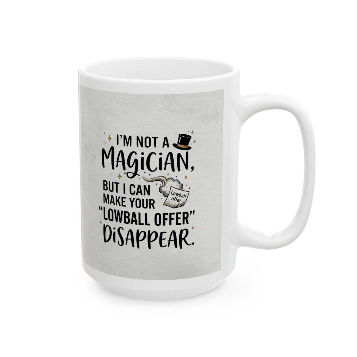 travel mug with design I'm not a magician. But I can make your lowball offer disappear