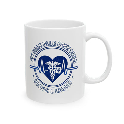 8-Hour Ally - "My Code Blue Companion Hospital Heroes" - 11oz/15oz Ceramic Coffee Mug