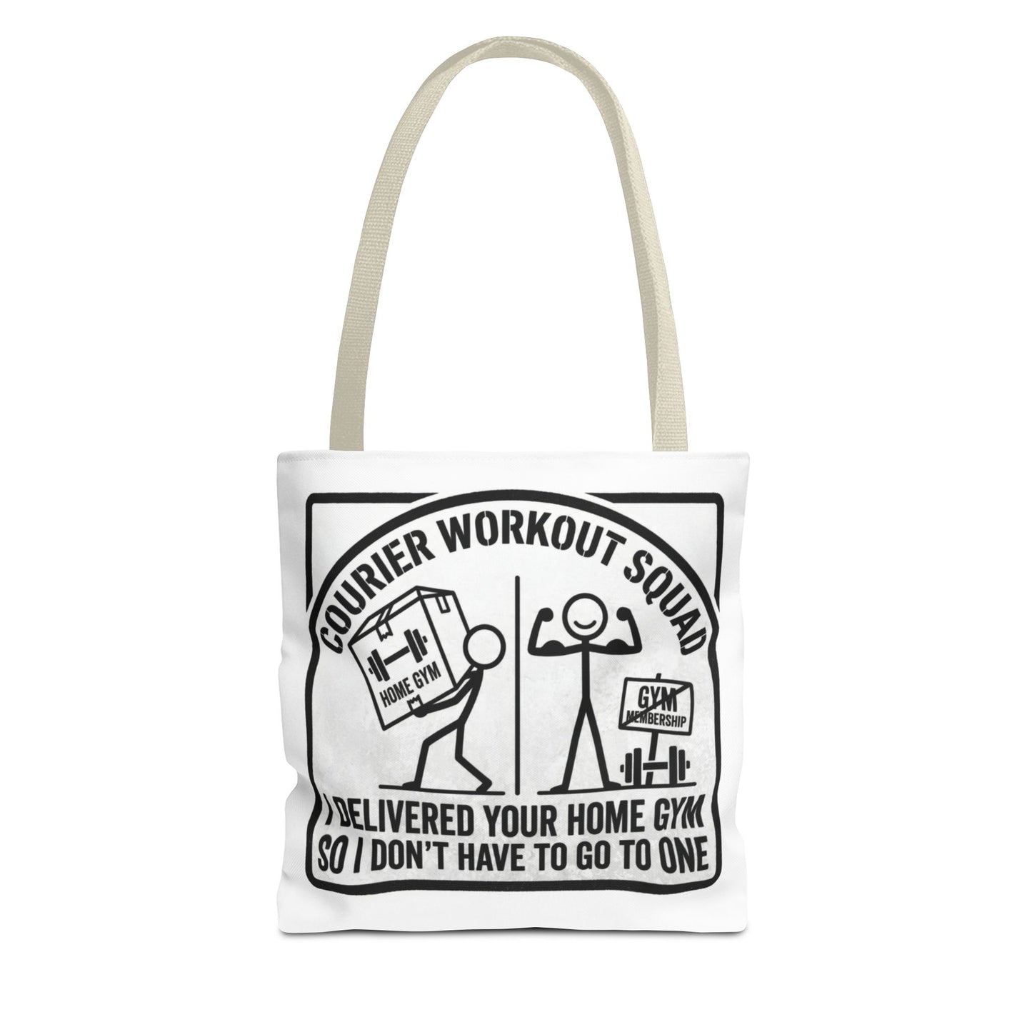 courier delivery driver gift with design I delivered your home gym so I don't have to go to one on a white Polyester Tote bag 13x13/16x16"