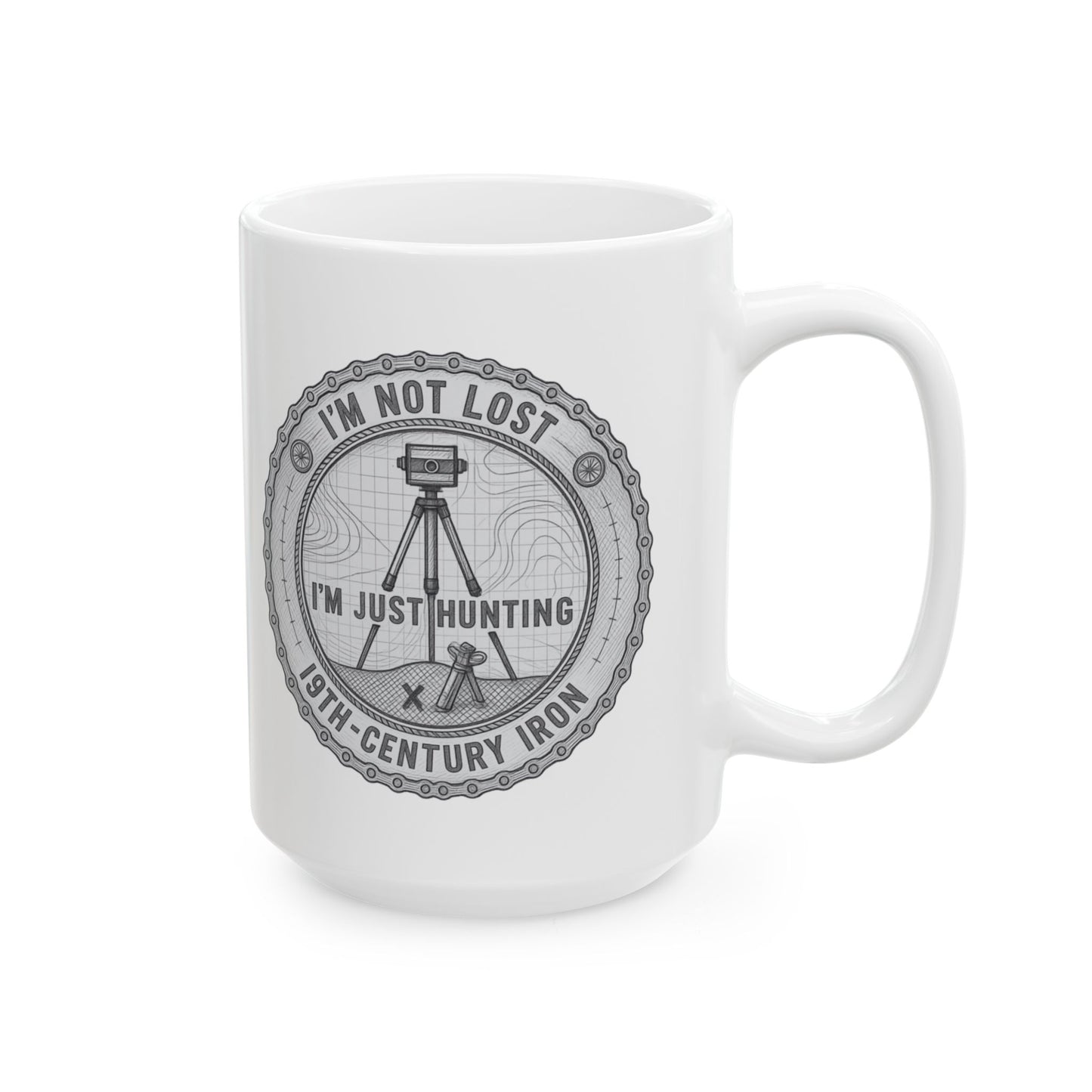 Surveyor "I'm not lost, I'm just hunting 19th-century iron" | Land Surveyor Gift | Funny 11oz/ 15oz Ceramic Coffee Mug