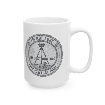 Surveyor "I'm not lost, I'm just hunting 19th-century iron" | Land Surveyor Gift | Funny 11oz/ 15oz Ceramic Coffee Mug