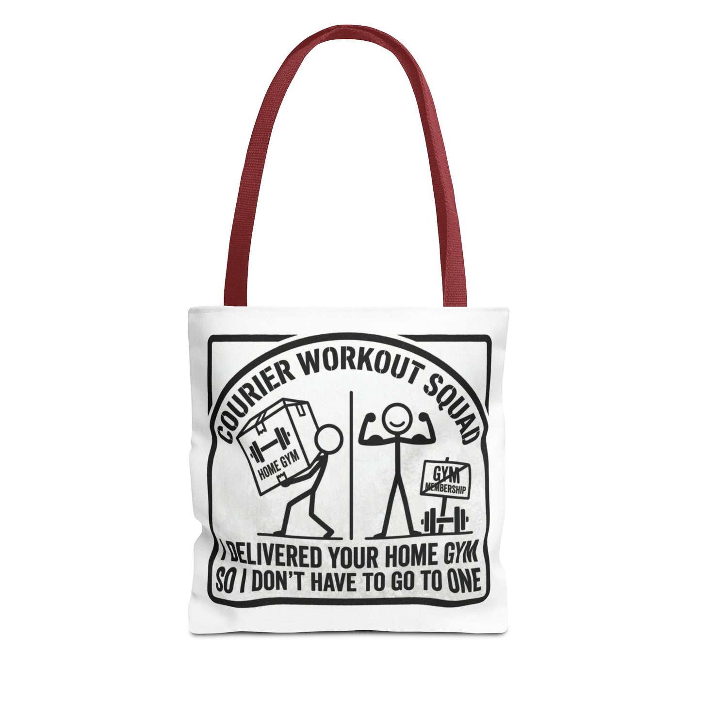 courier delivery driver gift with design I delivered your home gym so I don't have to go to one on a white Polyester Tote bag 13x13/16x16"