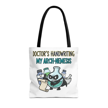 Pharmacist/Pharmacy tech gift with doctor's handwriting: my arch nemesis design on a polyester tote bag 13x13/16x16"