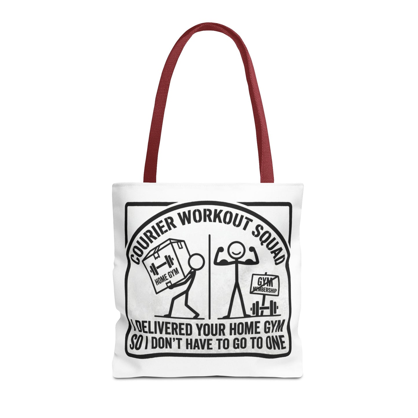 courier delivery driver gift with design I delivered your home gym so I don't have to go to one on a white Polyester Tote bag 13x13/16x16"