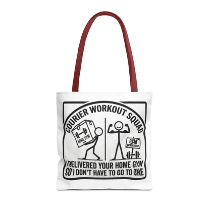 courier delivery driver gift with design I delivered your home gym so I don't have to go to one on a white Polyester Tote bag 13x13/16x16"