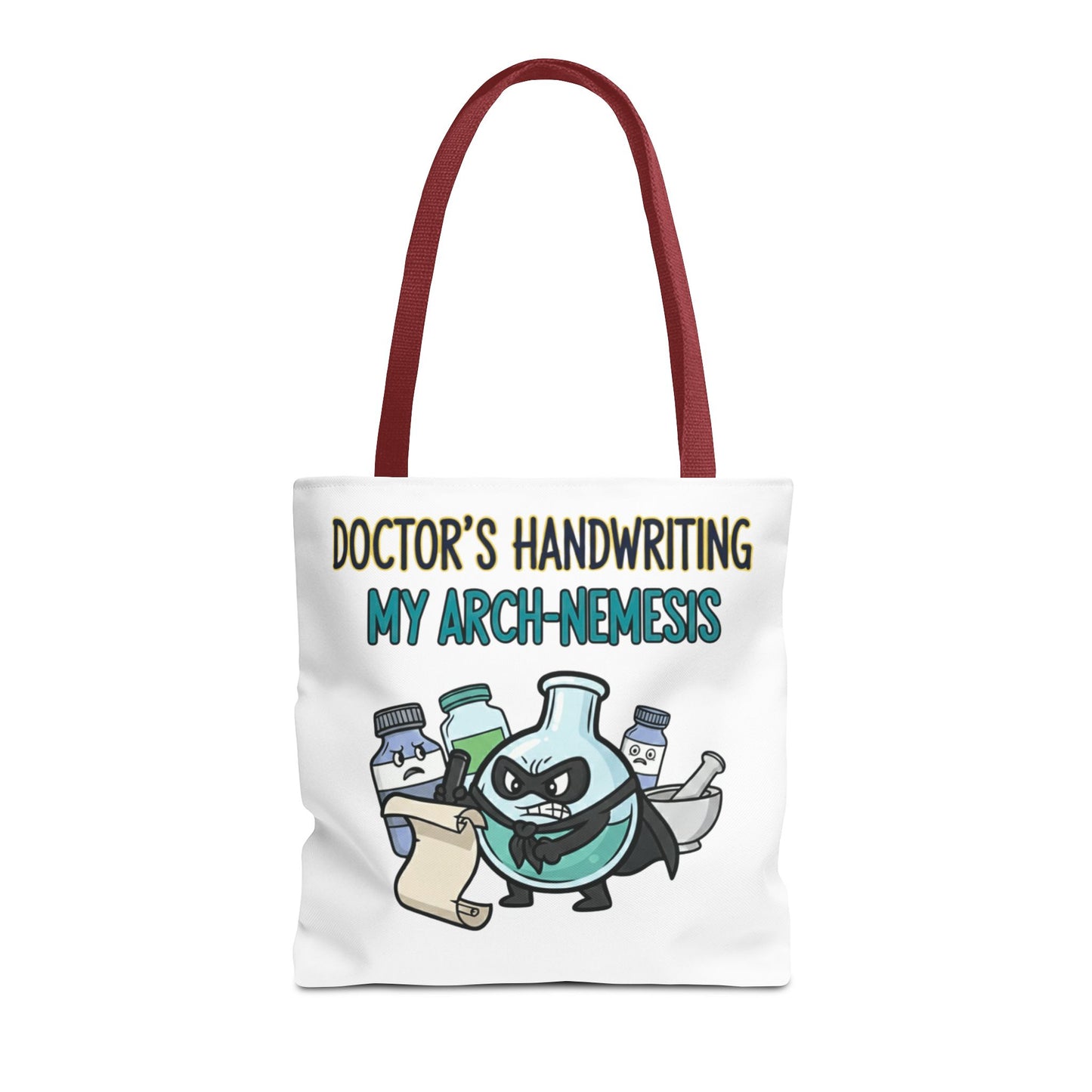 Pharmacist/Pharmacy tech gift with doctor's handwriting: my arch nemesis design on a polyester tote bag 13x13/16x16"