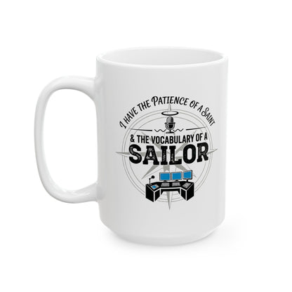 Funny Dispatcher Gift - "I have the patience of a saint & the vocabulary of a sailor" design - 11oz/15oz Ceramic Coffee Mug