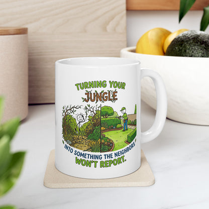 Funny Landscaper/Landscaping Gift - "Tunring your jungle into something the neighbors won't report" design - 11/15oz Ceramic Coffee Mug