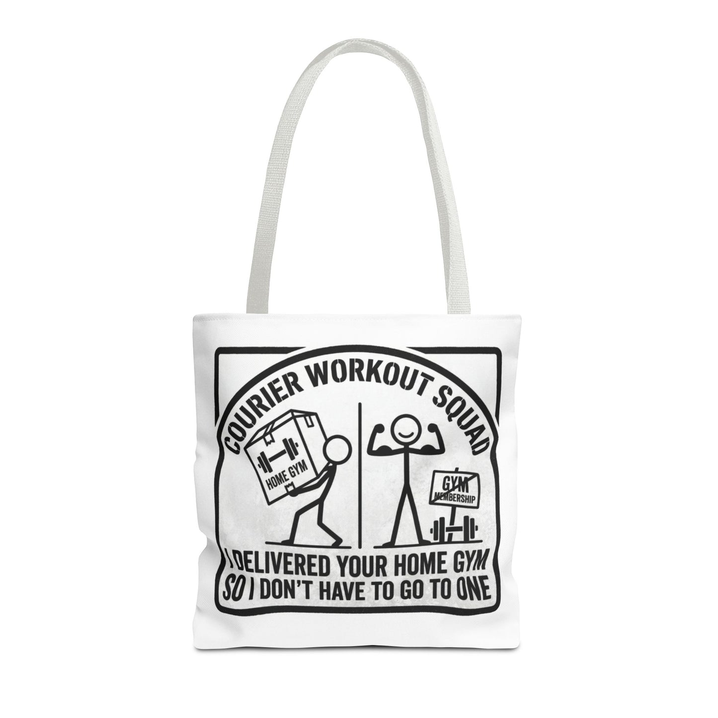courier delivery driver gift with design I delivered your home gym so I don't have to go to one on a white Polyester Tote bag 13x13/16x16"