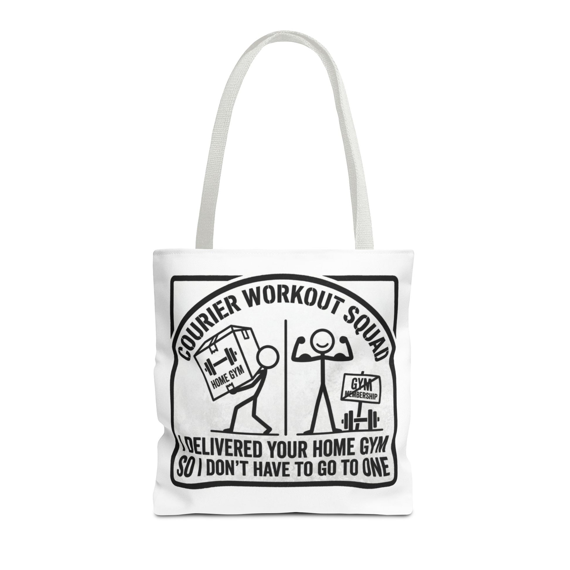 courier delivery driver gift with design I delivered your home gym so I don't have to go to one on a white Polyester Tote bag 13x13/16x16"