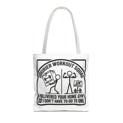 courier delivery driver gift with design I delivered your home gym so I don't have to go to one on a white Polyester Tote bag 13x13/16x16"