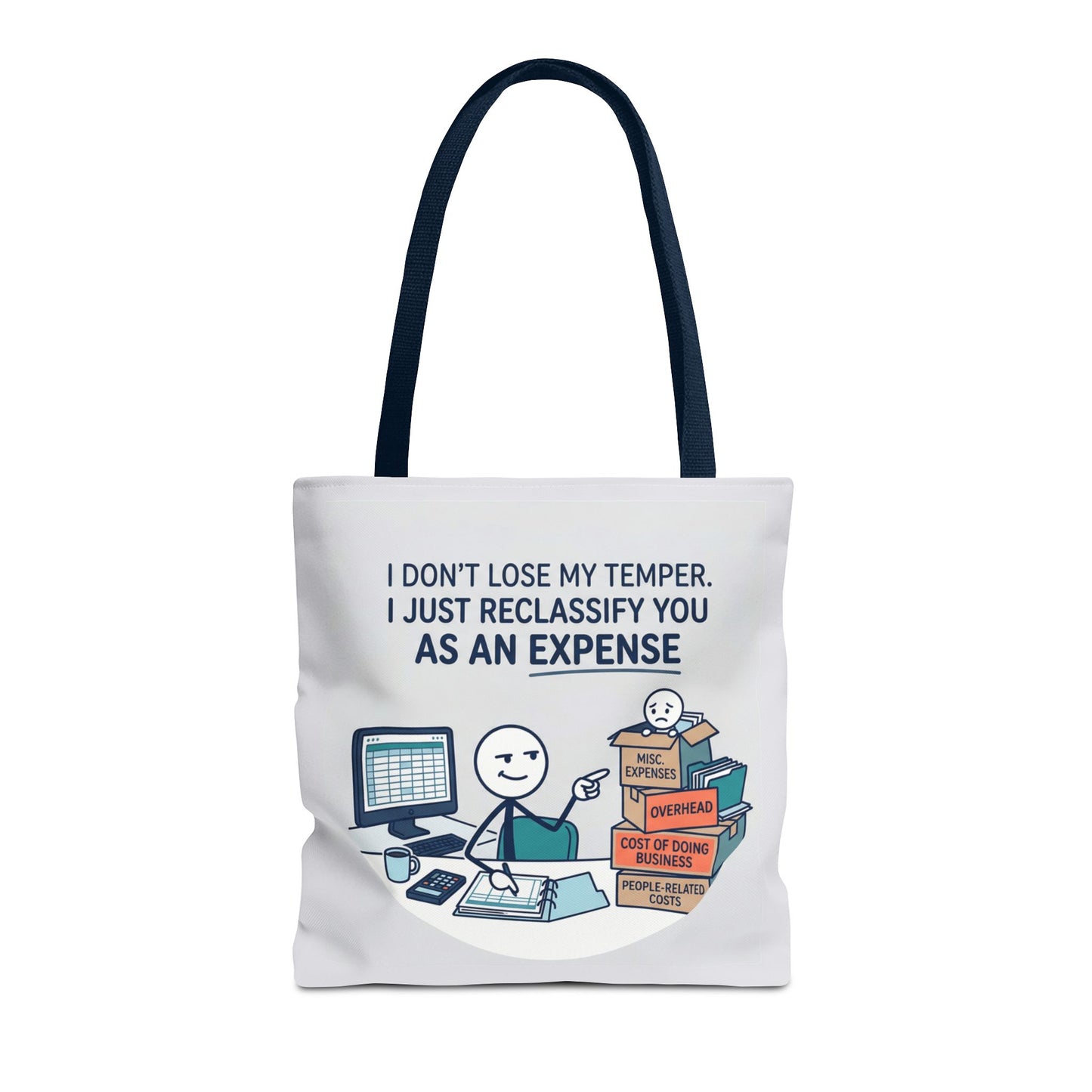 Bookkeeper/Administrative Gift- "I don't lose my temper, I just reclassify you as an expense" design- 13x13/16x16" Polyester Tote Bag