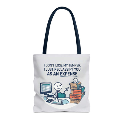 Bookkeeper/Administrative Gift- "I don't lose my temper, I just reclassify you as an expense" design- 13x13/16x16" Polyester Tote Bag