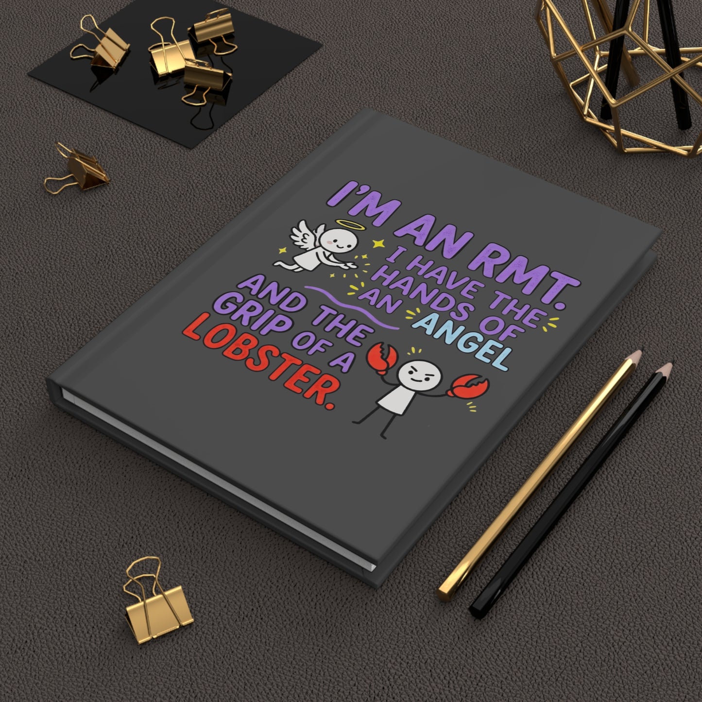 Massage Therapist/RMT Gift - "I have the hands of an angel and the grip of a lobster" design- 150(75 sheets) Lined Pages Hardcover Notebook