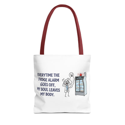 pharmacist/pharmacy tech gift- everytime the fridge alarm goes off, my soul leaves my body design. Polyester tote bag, 13x13/16x16"