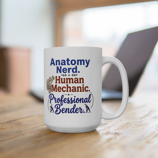 White mug with text 'Anatomy Nerd, Human Mechanic, Professional Bender' on a wooden surface.