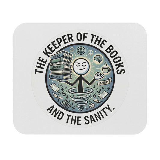 Bookkeeper/Administrative Gift- "The keeper of the books and the sanity"design- 9x8" Mousepad