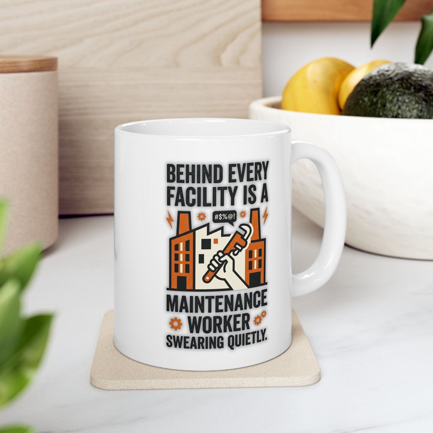Maintenance Worker/Technician Funny Design- "Behind every facility is a maintenance worker swearing quietly."- 11/15oz Ceramic Coffee Mug