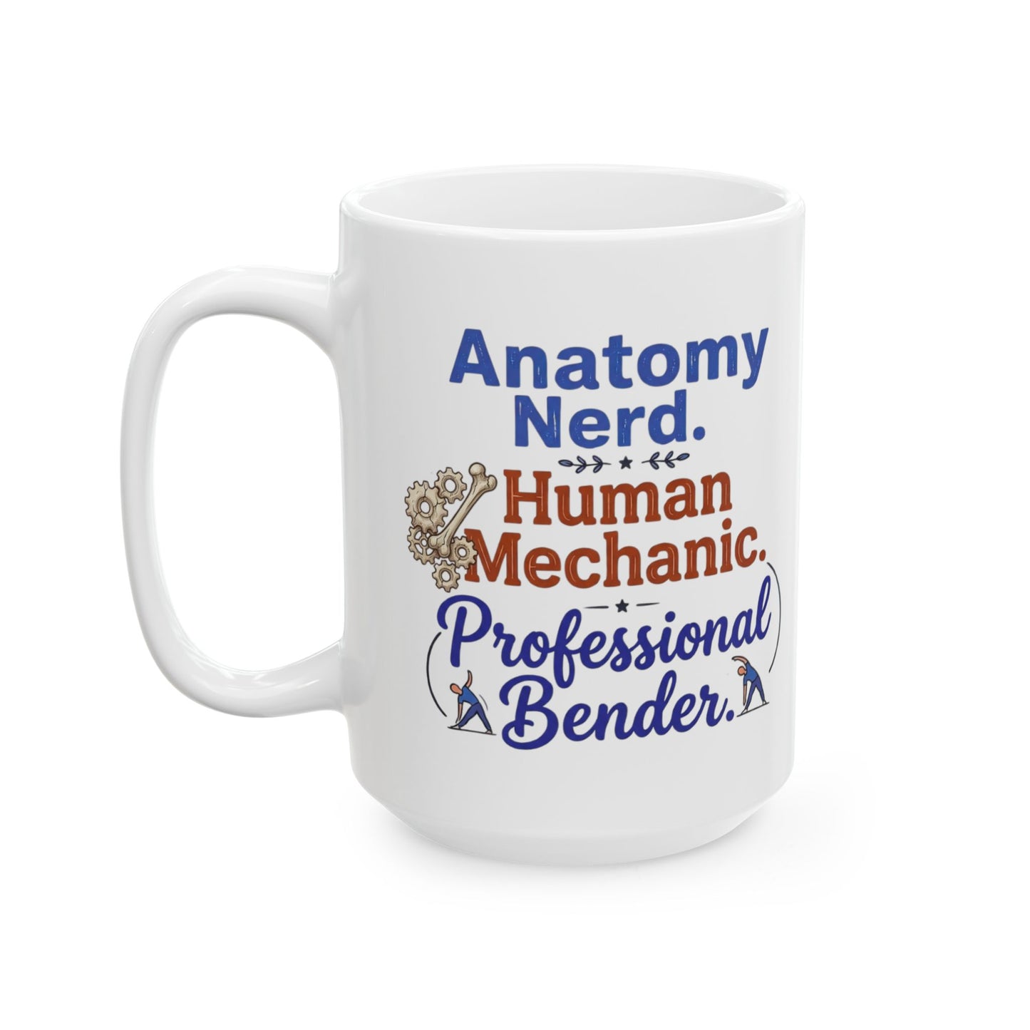 White mug with text 'Anatomy Nerd, Human Mechanic, Professional Bender' on a white background