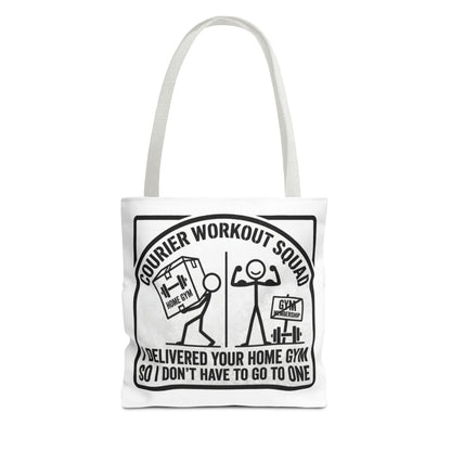 courier delivery driver gift with design I delivered your home gym so I don't have to go to one on a white Polyester Tote bag 13x13/16x16"