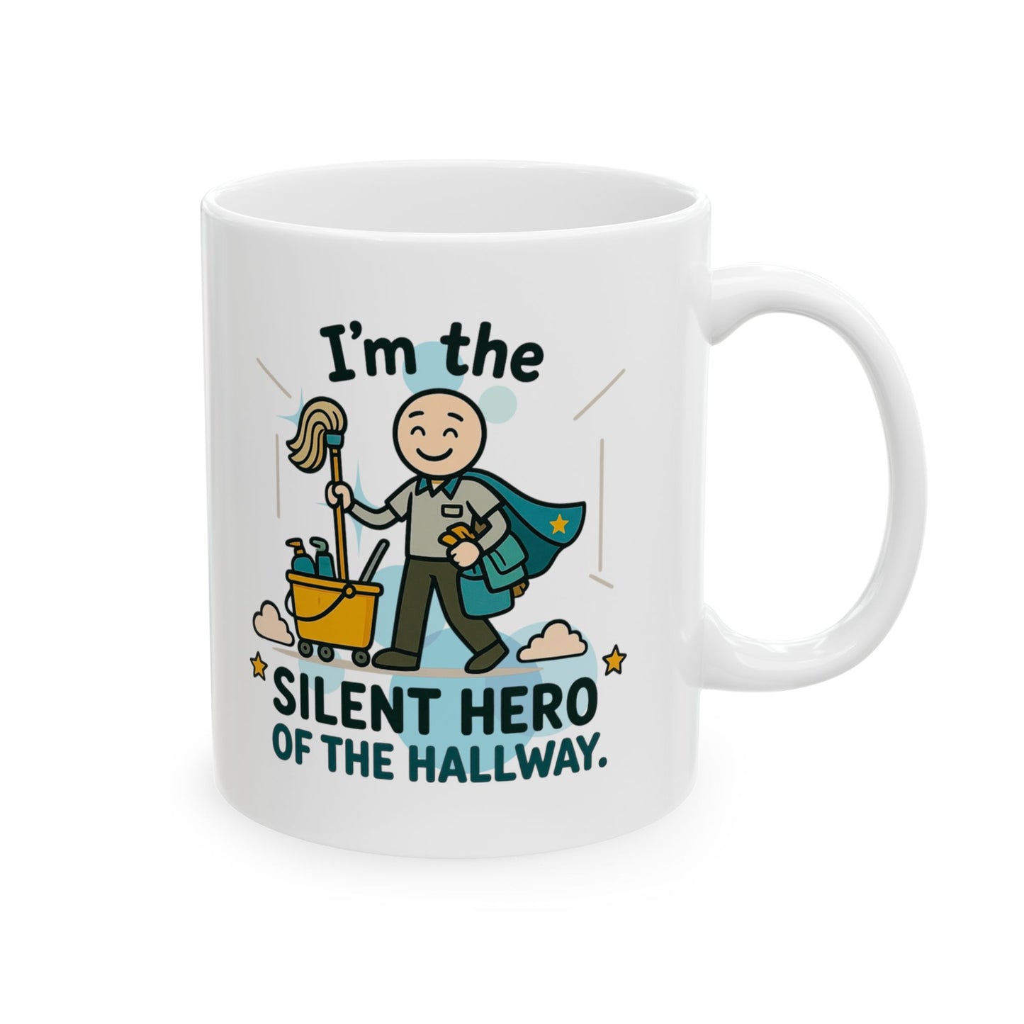 Custodial Design "I'm the silent hero of the hallway" | Custodial Gift- 11oz/ 15oz Ceramic Coffee Mug
