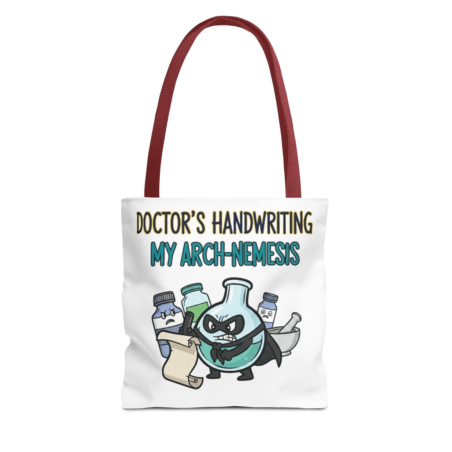Pharmacist/Pharmacy tech gift with doctor's handwriting: my arch nemesis design on a polyester tote bag 13x13/16x16"