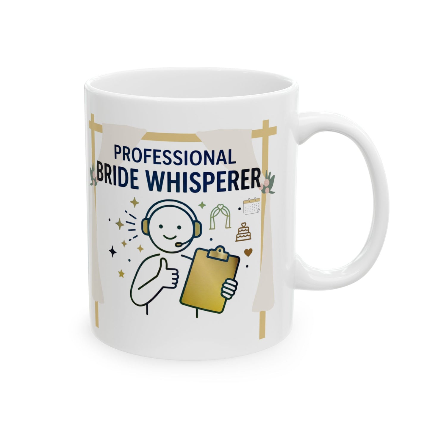 Funny Event/Wedding Planner gift- "Professional Bride Whisperer" design- 11/15oz Ceramic Coffee Mug
