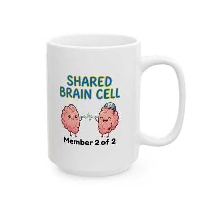 Funny Coworker/8-Hour Ally Gift- "Shared Brain Cell: Member 2 of 2" design- 11/15oz Ceramic Coffee Mug