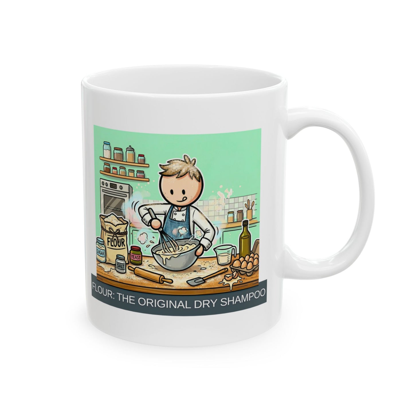 Baker/Pastry Chef Gift- "Flour: The original dry shampoo" design- 11/15oz Ceramic Coffee Mug
