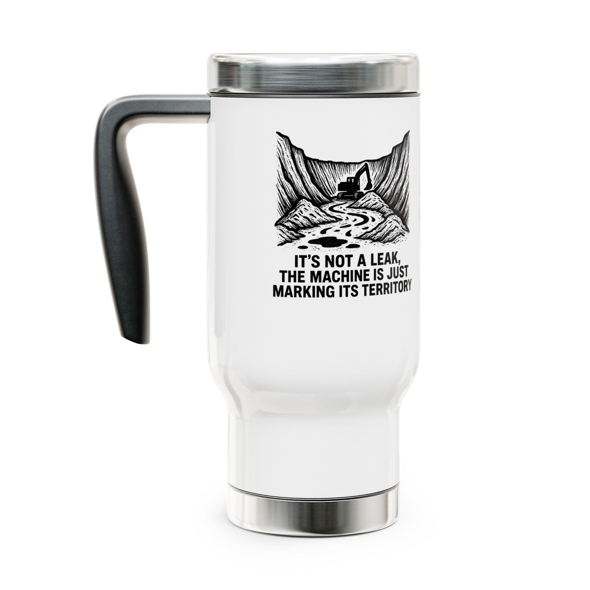 travel mug HEO design- it's not a leak the machine is just fixing its territory