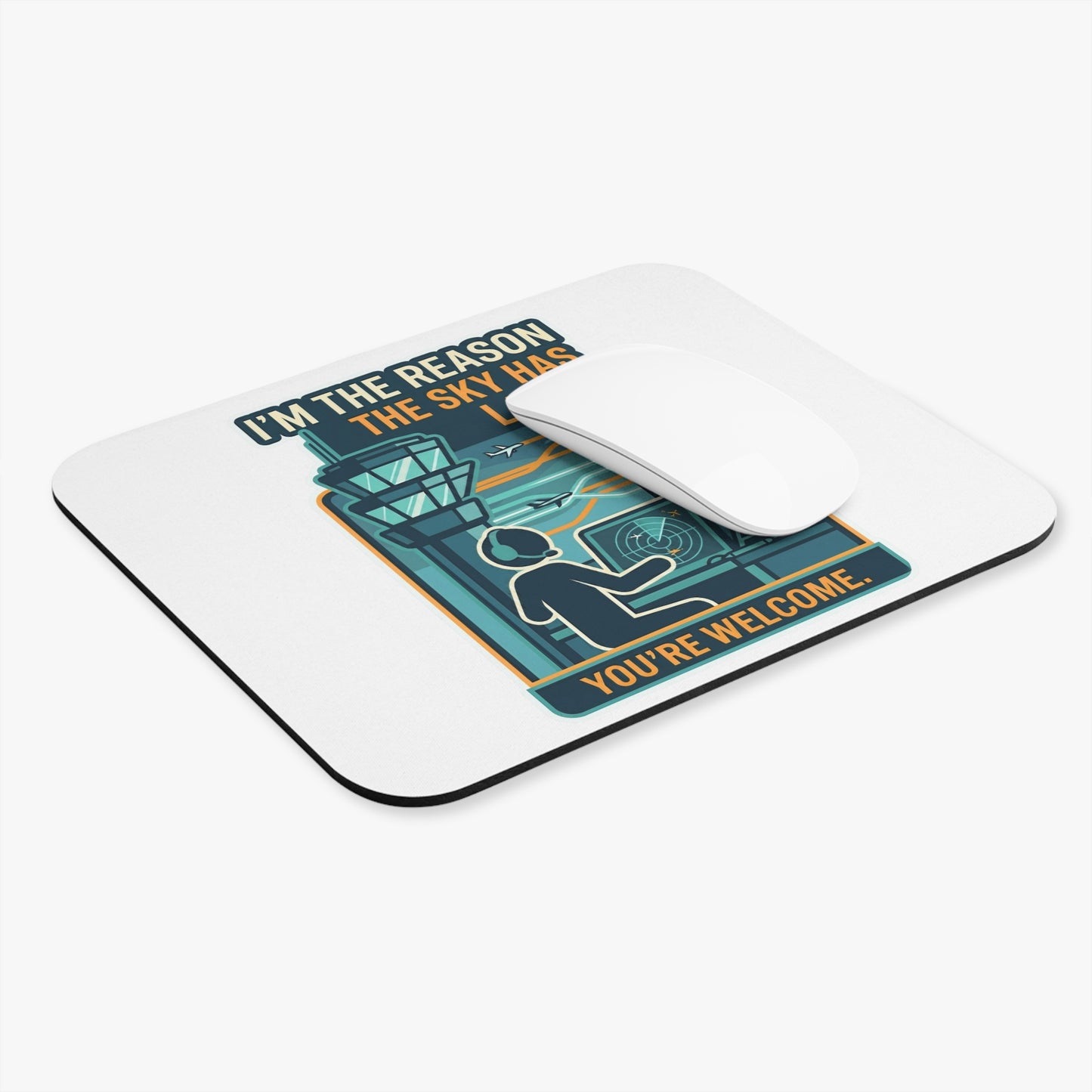 Funny Air Traffic Controller Gift- "I'm the reason the sky has lanes. You're welcome" design- 9x8" Mousepad