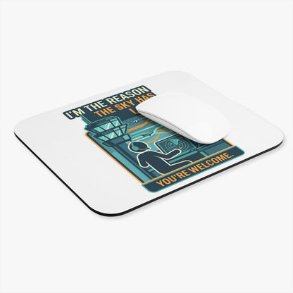 Funny Air Traffic Controller Gift- "I'm the reason the sky has lanes. You're welcome" design- 9x8" Mousepad