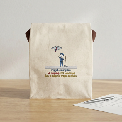 Funny School Custodian/Custodial Worker Gift- "My job description: 5% cleaning, 95% wondering how a kid got a crayon up there." design- Canvas Lunch Bag