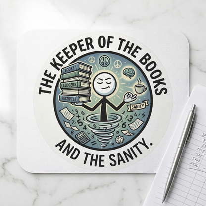 Bookkeeper/Administrative Gift- "The keeper of the books and the sanity"design- 9x8" Mousepad
